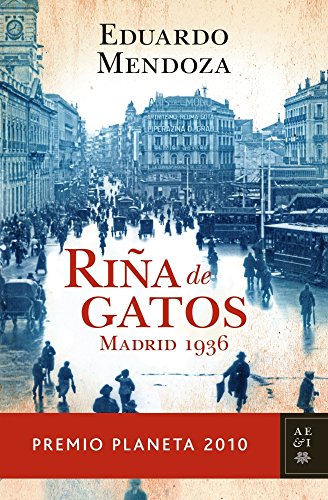 Riña de gatos. Madrid 1936: Premio Planeta 2010 (Autores Españoles e Iberoamericanos)