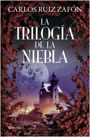 La trilogía de la niebla: El Principe de la Niebla; El Palacio de la Medianoche; Las Luces de Septiembre (Autores Españoles e Iberoamericanos)