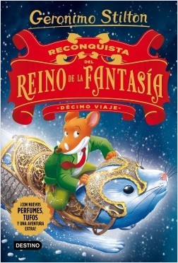 Reconquista del Reino de la Fantasía. Décimo viaje : ¡con nuevos perfumes, tufos y una aventura extra! (Geronimo Stilton, Band 10)