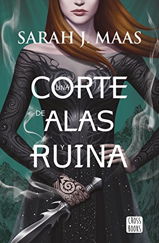 Una corte de rosas y espinas 3. Una corte de alas y ruina (Ficción)