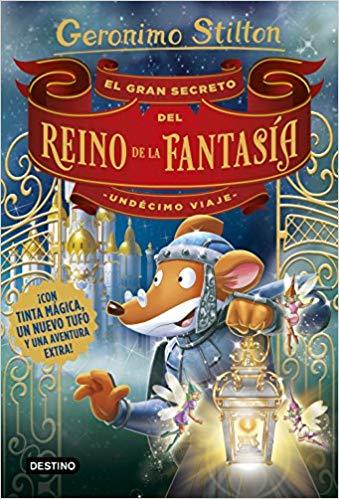 El gran secreto del Reino de la Fantasía. Undécimo viaje (Geronimo Stilton, Band 11)