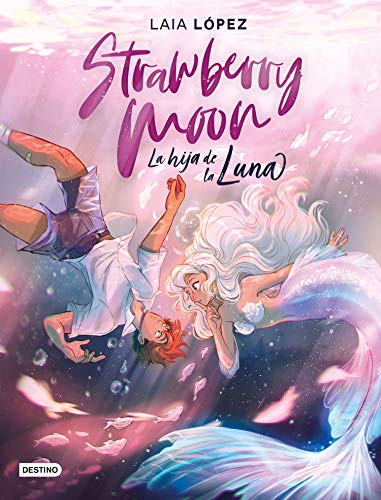 Strawberry Moon. La hija de la luna (Destino. Fuera de colección)