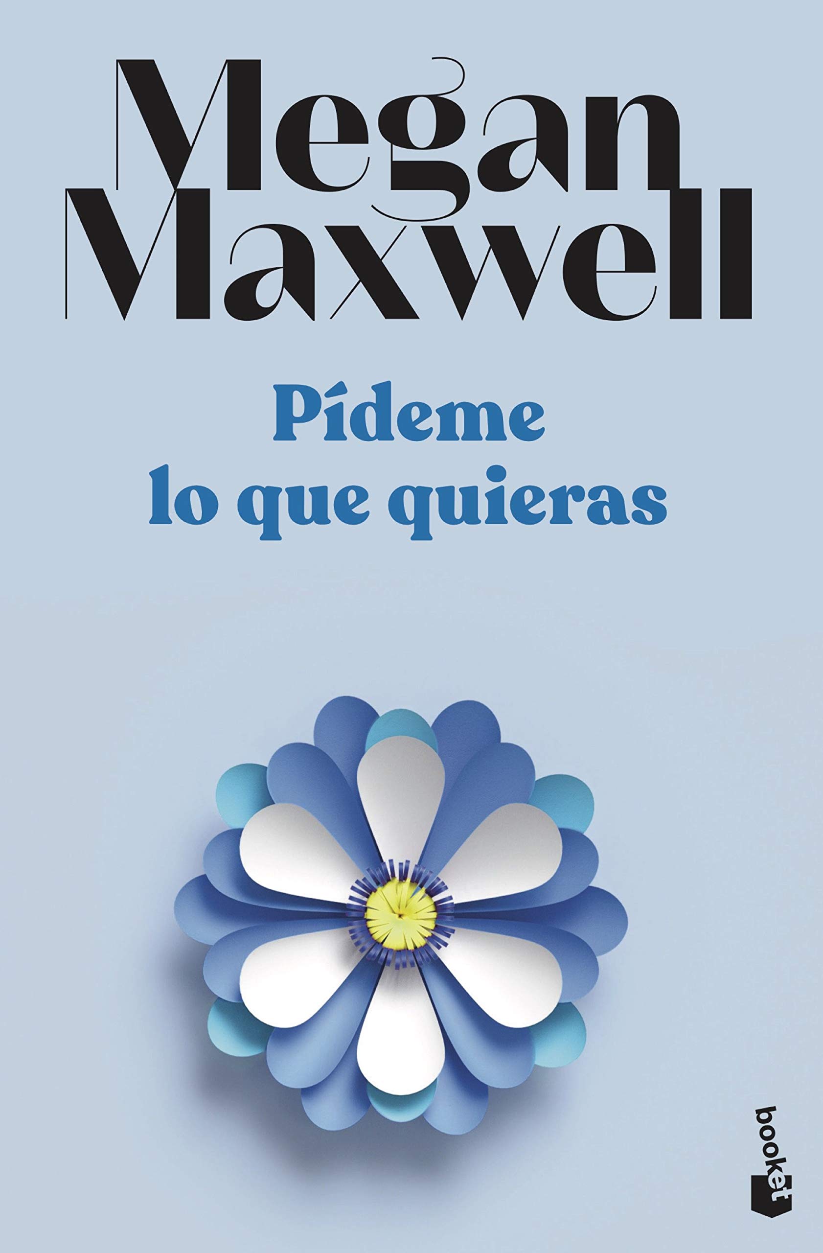 Pídeme lo que quieras: Serie Pídeme lo que quieras 1 (Biblioteca Megan Maxwell, Band 1)