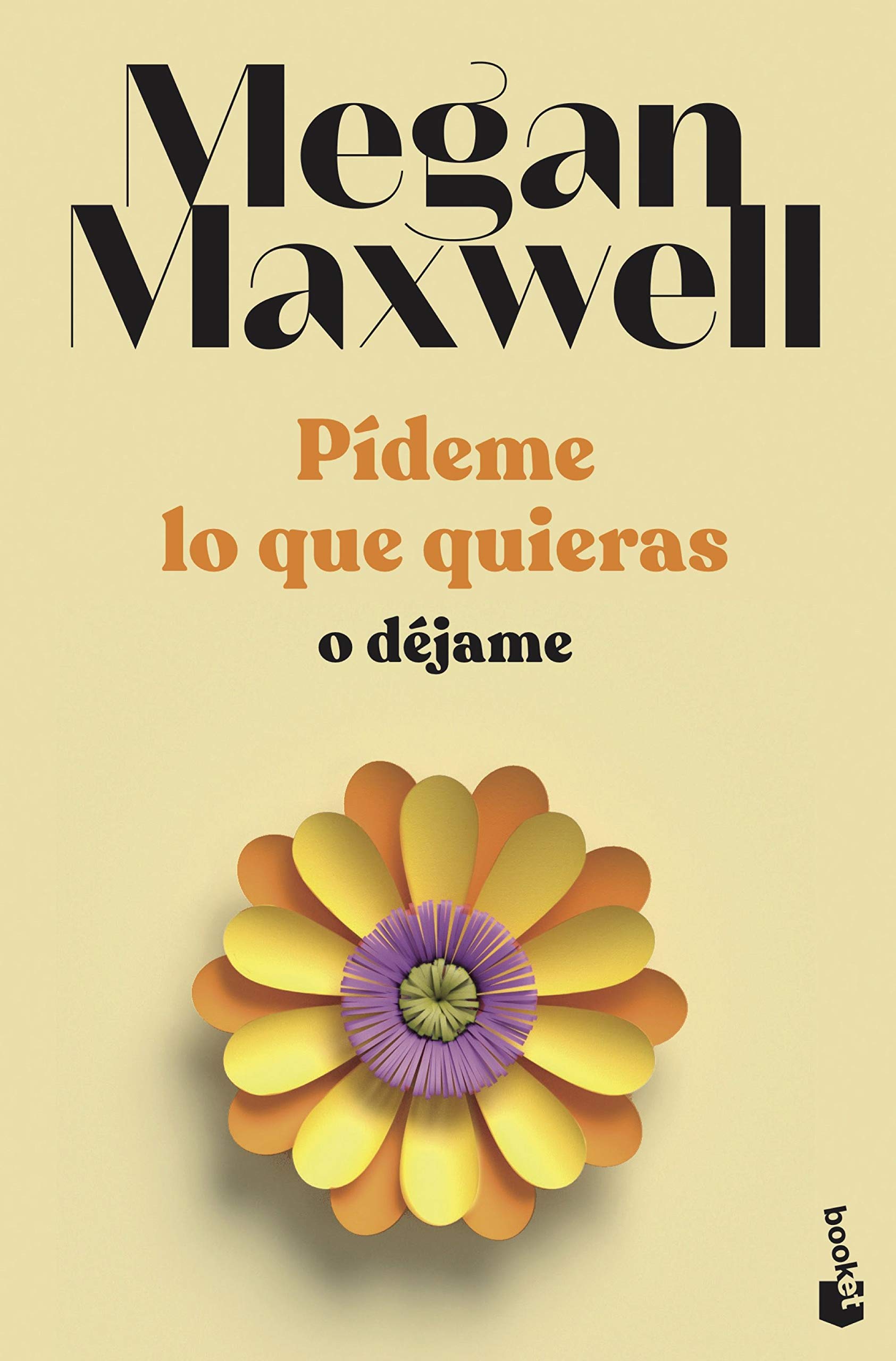 Pídeme lo que quieras o déjame: Serie Pídeme lo que quieras 3 (Biblioteca Megan Maxwell, Band 3)