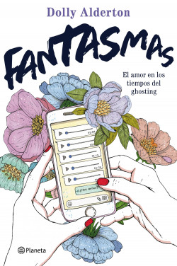Fantasmas: El amor en los tiempos del ghosting (Planeta Internacional)