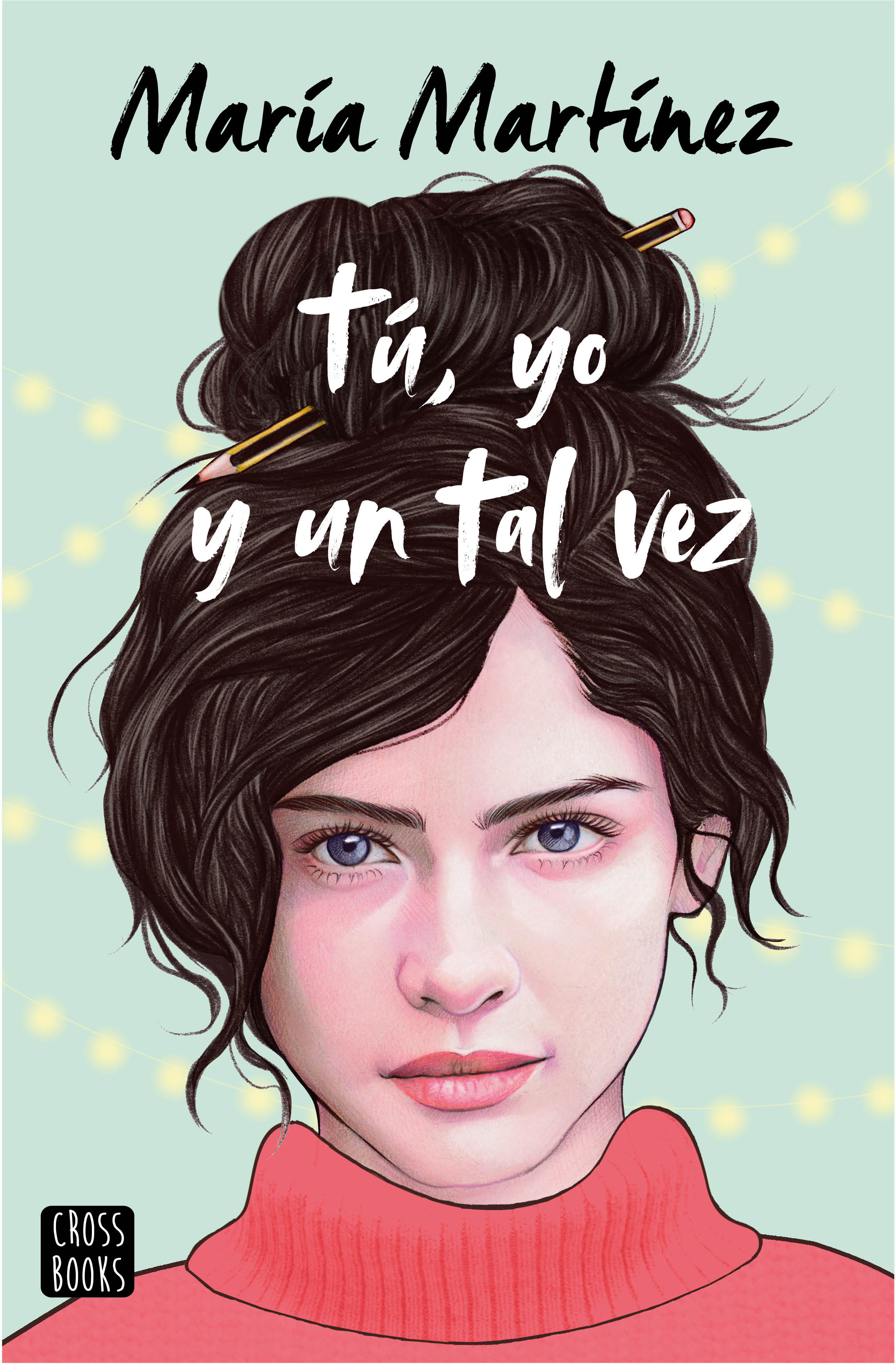 Tú, yo y un tal vez (Ficción, Band 1)