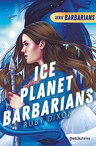 Ice Planet Barbarians (Matchstories Romántica Fantasy, Band 1)