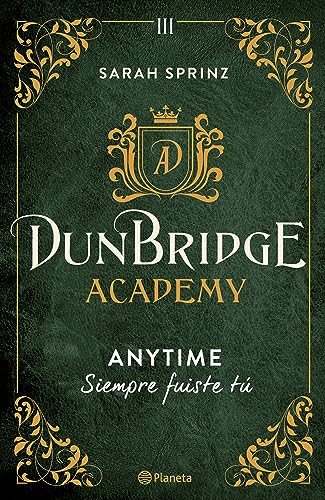 Dunbridge Academy. Anytime: Siempre fuiste tú (Planeta Internacional, Band 3)