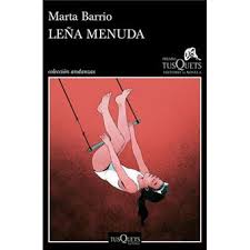 Leña menuda: XVII Premio Tusquets Editores de Novela 2021 (Andanzas)