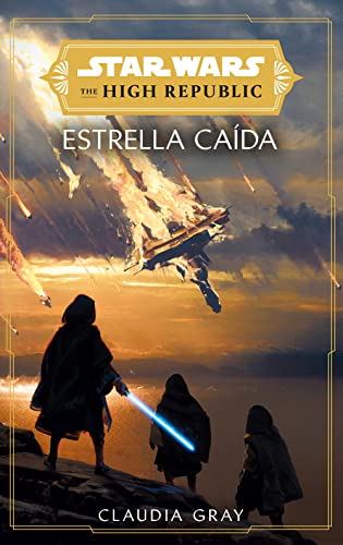 Star Wars. The High Republic: Estrella caída (novela) (Star Wars: Novelas)