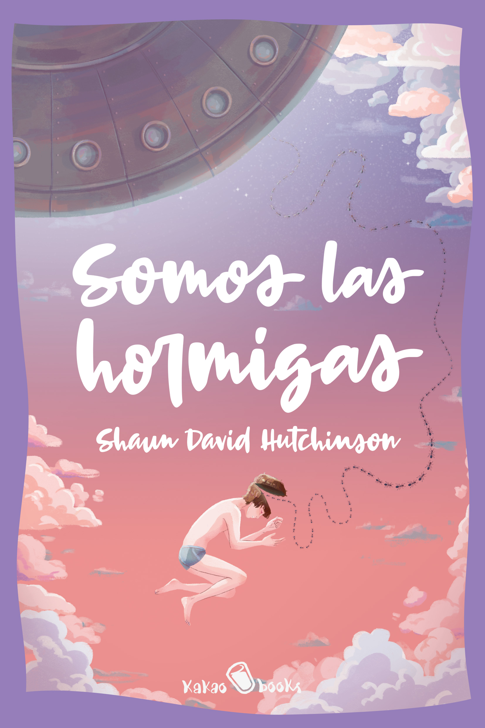 Somos las hormigas: (We Are The Ants) (KAKAO LARGE, Band 4)
