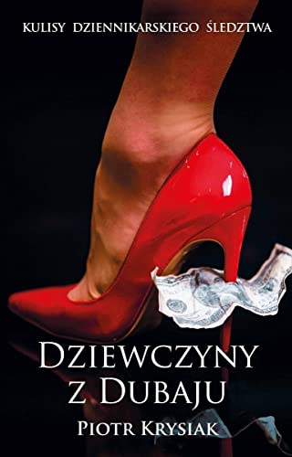 Dziewczyny z Dubaju: Kulisy dziennikarskiego ślewdztwa