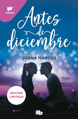 Antes de diciembre (edición revisada por la autora) (edición limitada) (Meses a tu lado 1) (Ficción, Band 1)