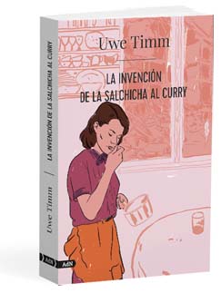 La invención de la salchicha al curry (AdN) (AdN Alianza de Novelas)