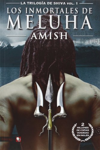 La trilogía de Shiva 1. Los inmortales de Meluha