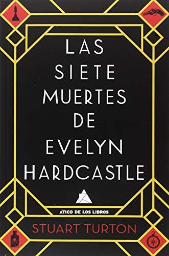 Las siete muertes de Evelyn Hardcastle (Ático de los Libros)