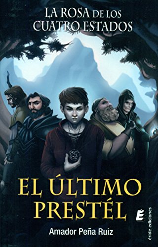 La rosa de los cuatro estados: El último Prestél