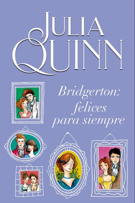 Bridgerton 9 - Bridgerton: Felices Para Siempre: Felices para siempre/ Happily Ever After (Titania época)