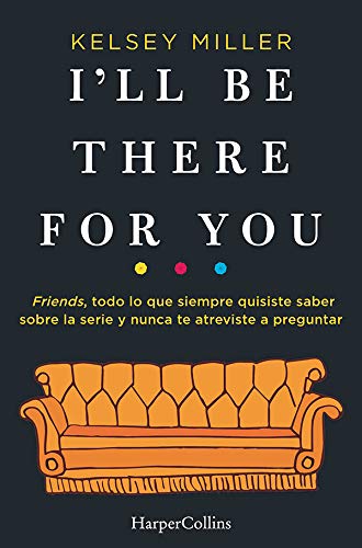 I'll be there for you (HARPER BOLSILLO)