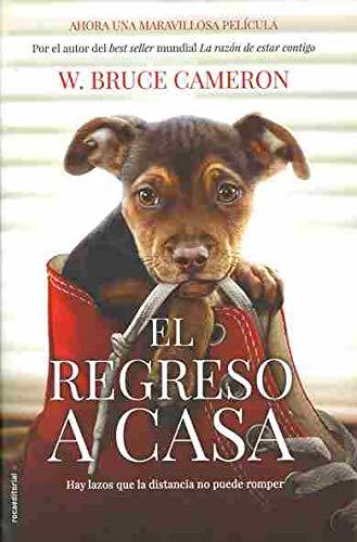 Razon de Estar Contigo, La. El Regreso a Casa (Movie Tie-In) (La razón de estar contigo / A Dog's Purpose)