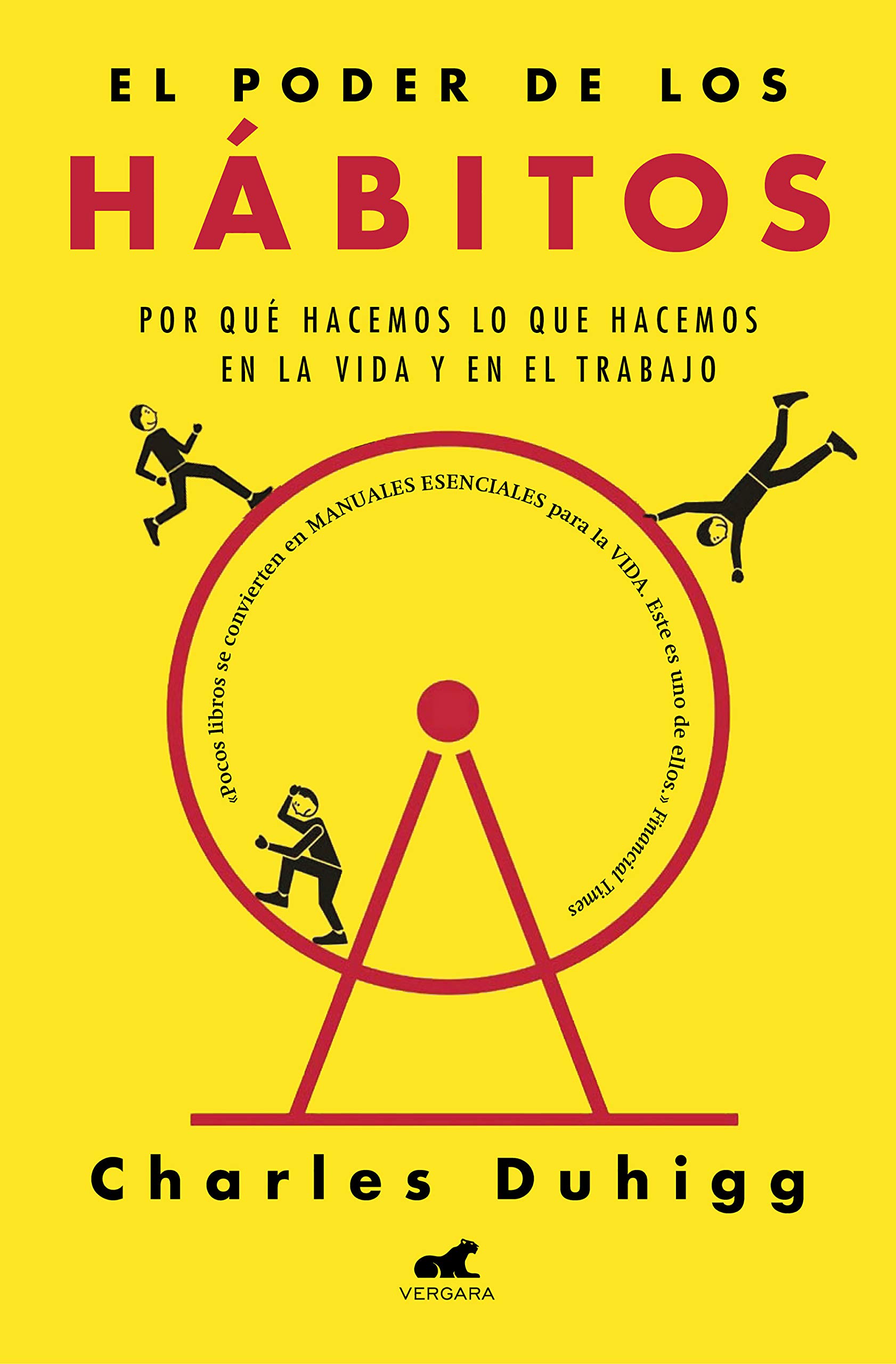 El poder de los hábitos: Por qué hacemos lo que hacemos en la vida y en el trabajo (Vergara)
