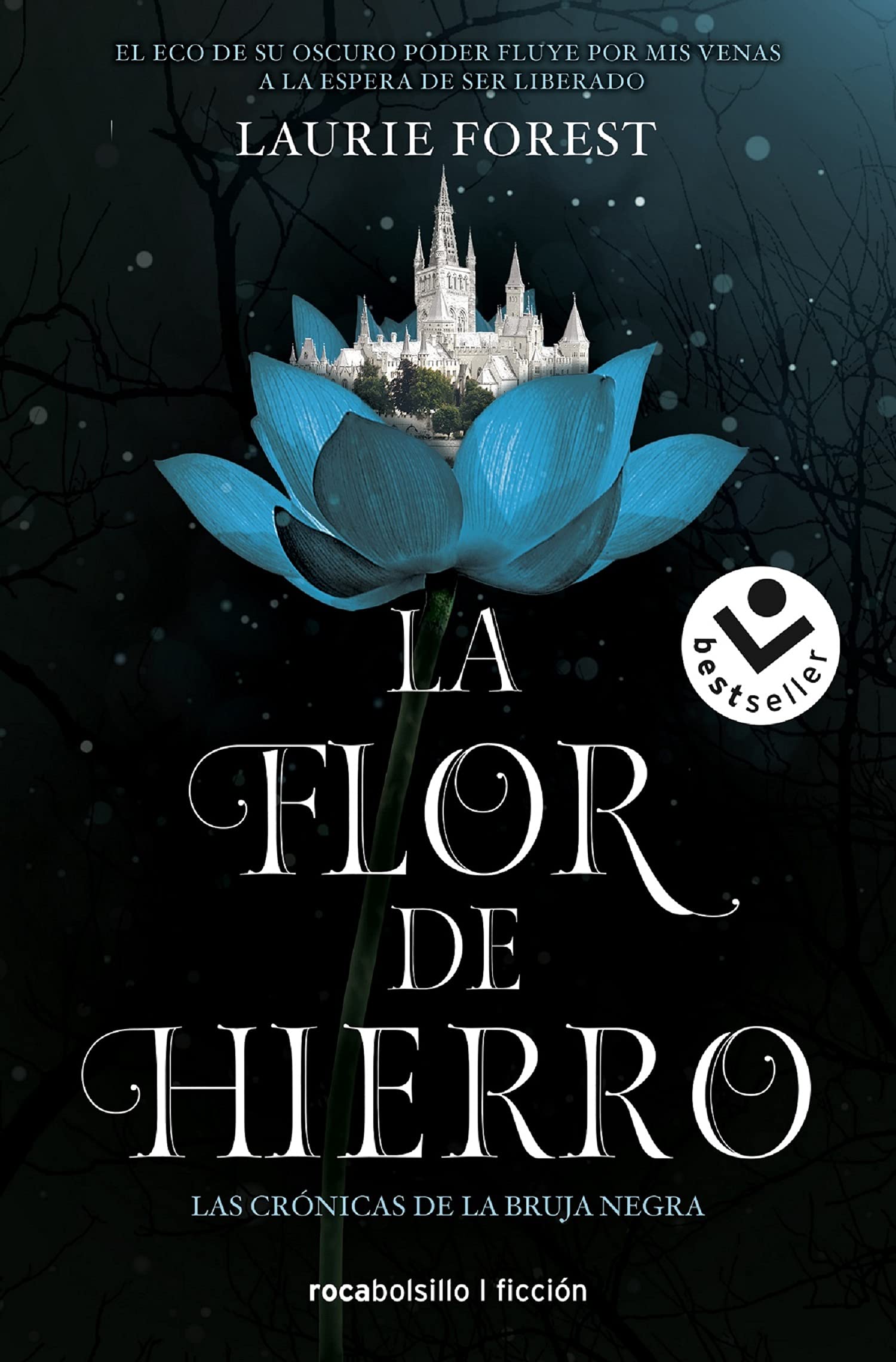 La flor de hierro/ The Iron Flower (LAS CRÓNICAS DE LA BRUJA NEGRA / THE BLACK WITCH CHRONICLES, Band 2)