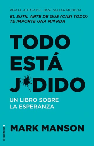 Todo Esta Jodido: Un libro sobre la esperanza (No Ficción)