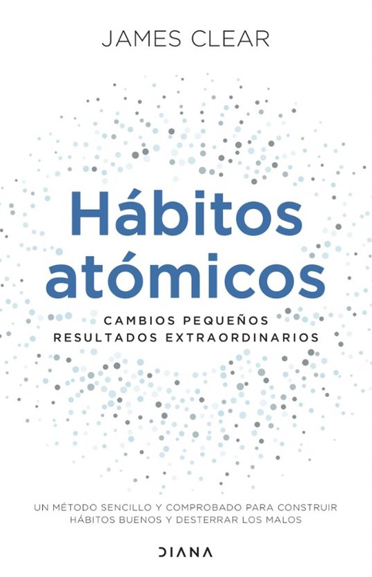 Hábitos atómicos: Cambios pequeños, resultados extraordinarios (Autoconocimiento)