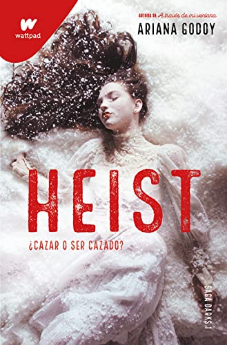 Heist. Cazar o ser cazado (edición revisada por la autora) (DARKS 1): .: . (Wattpad, Band 1)