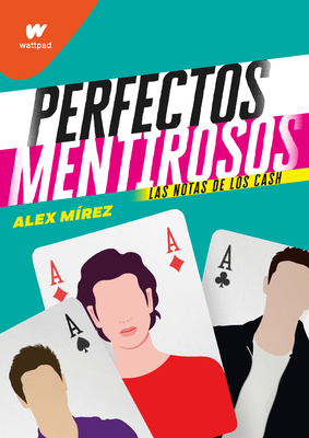 Las notas de los Cash (Perfectos Mentirosos 3): Las notas de los Cash (Wattpad, Band 3)