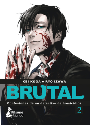 ¡Brutal! Confesiones de un detective de Homicidios 2: Confesiones de un detective de homicidios / Confessions of a Homicide Investigator (Kitsune Manga)