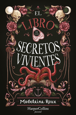 El libro de los secretos vivientes (The Book of Living Secrets - Spanish Edition (HarperKids)