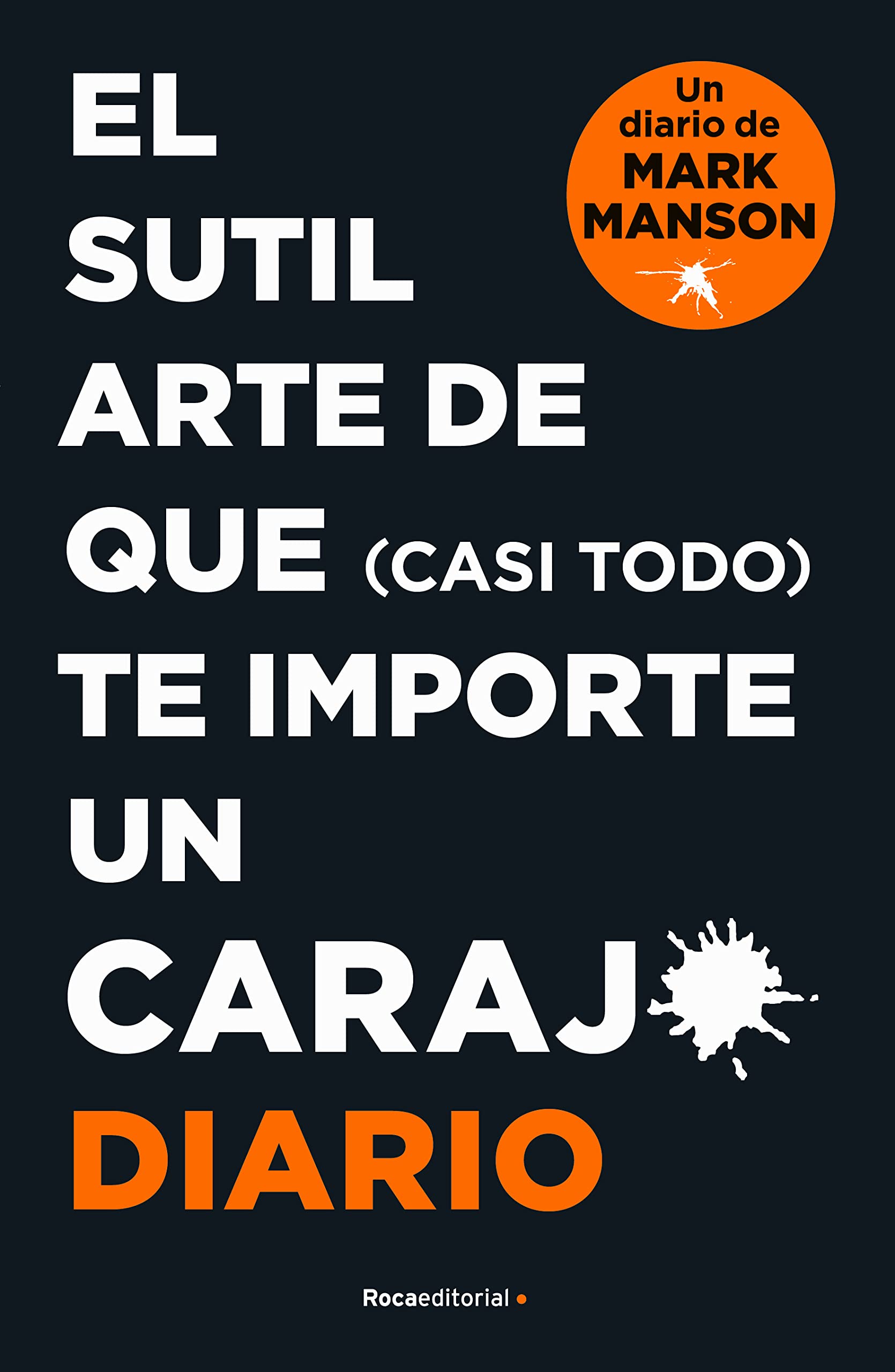 El sutil arte de que casi todo te importe un caraj/ The subtle art o f not giving a f-ck