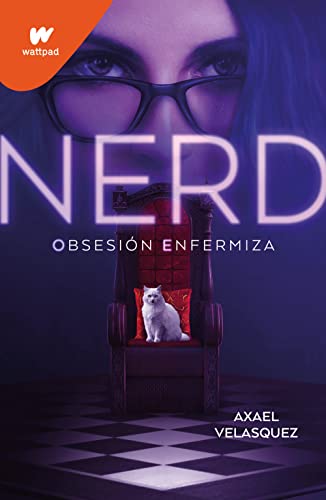 Nerd - Libro 1: Obsesión enfermiza: Obsesión enfermiza (Wattpad)
