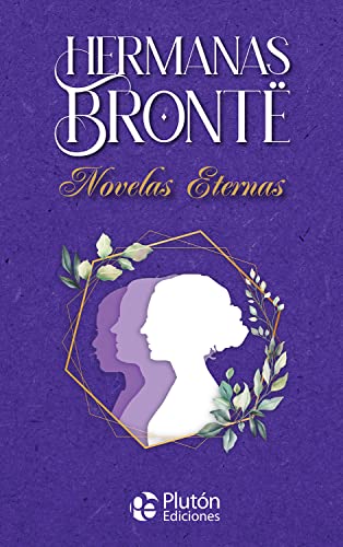 Hermanas Brontë Novelas Eternas (Colección Oro)
