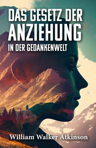 DAS GESETZ DER ANZIEHUNG IN DER GEDANKENWELT