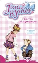 Junie B. Jones y Warren el superguapo (Castellano - A PARTIR DE 6 AÑOS - PERSONAJES Y SERIES - Junie B. Jones)