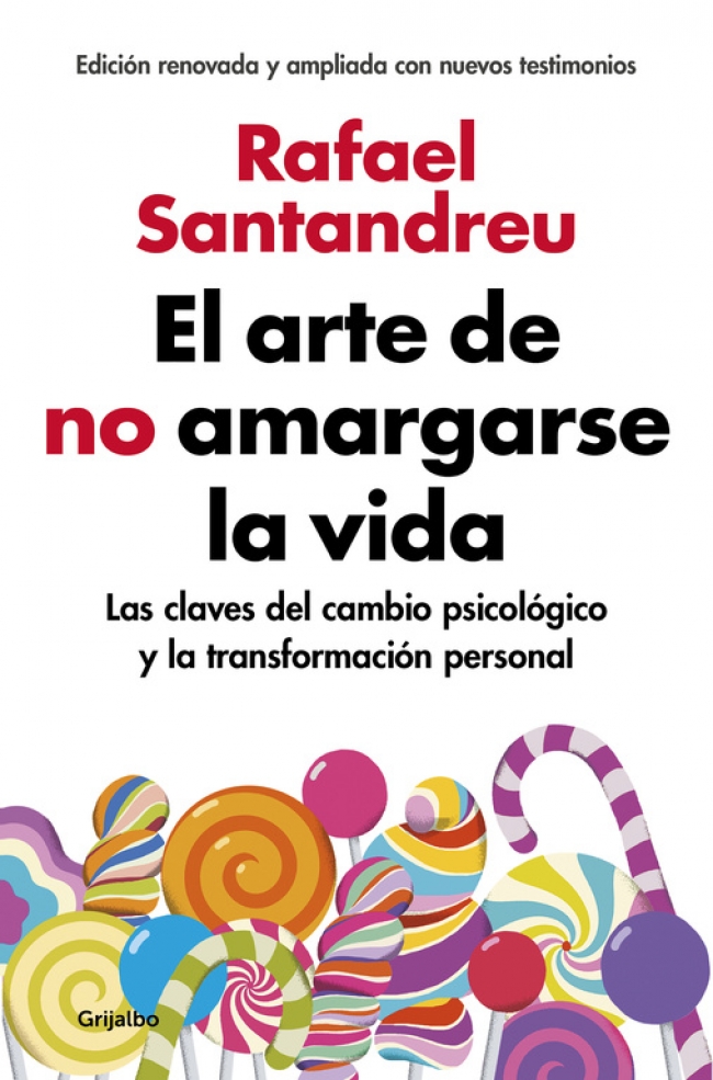 El arte de no amargarse la vida / The Art of Not Be Resentful: Las claves del cambio psicológico y la transformación personal (Divulgación)