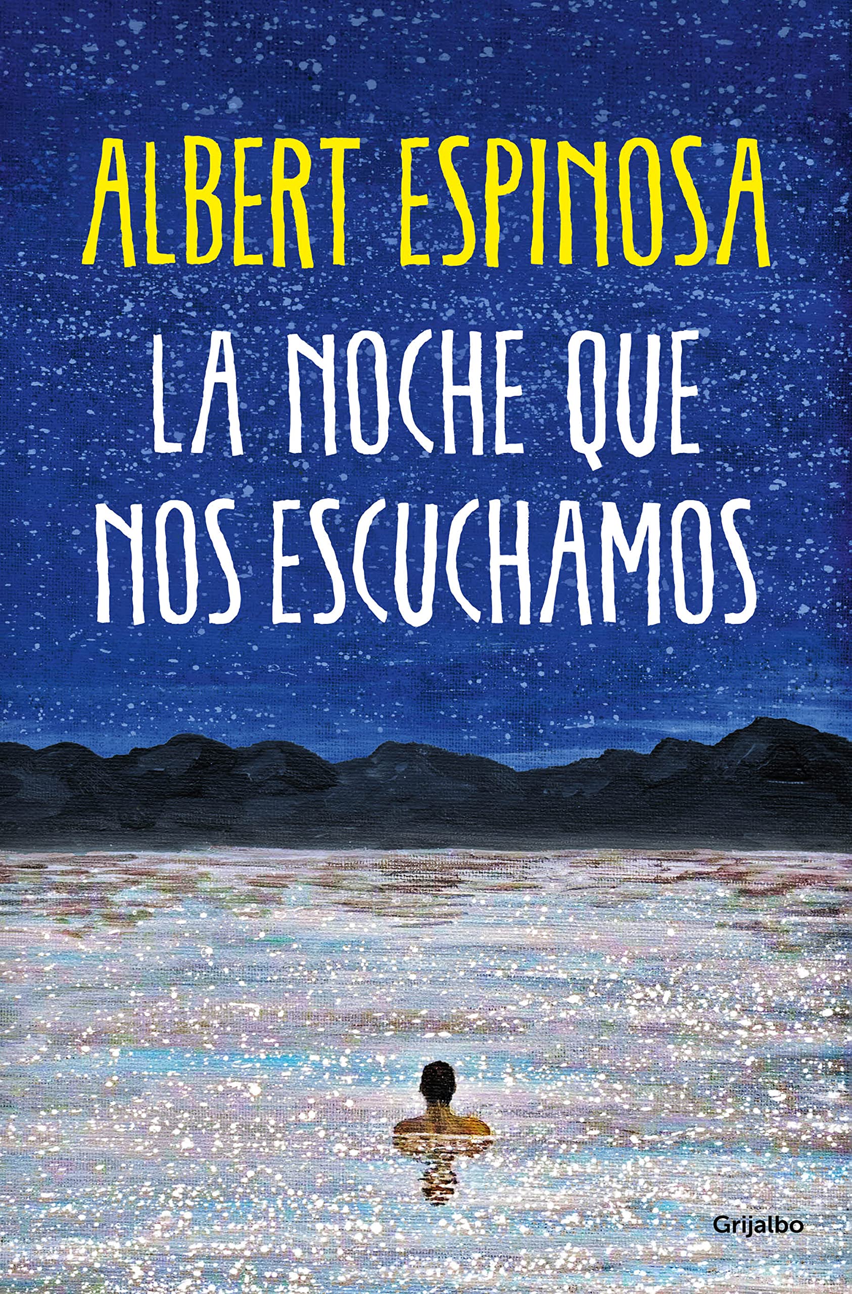La noche que nos escuchamos: Una historia luminosa que te enseña a luchar (Albert Espinosa)