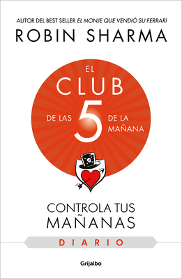 El diario de El Club de las 5 de la mañana: Controla tus mañanas (Crecimiento personal)