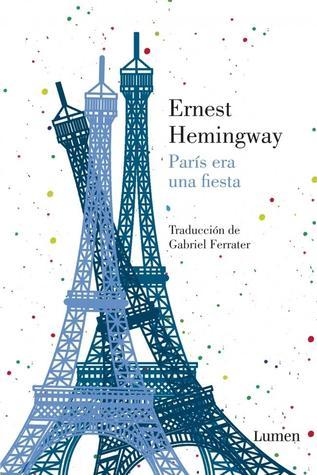 Hemingway, E: París era una fiesta (Lumen)