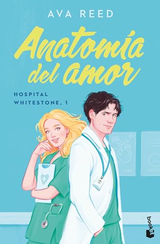 Anatomía del amor (Serie Hospital Whitestone 1) (Novela, Band 1)