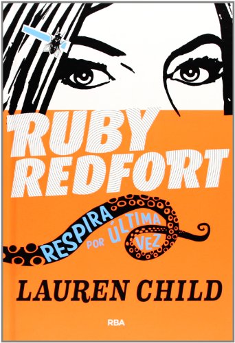 Ruby Redford 2. Respira por última vez (Ficción juvenil)