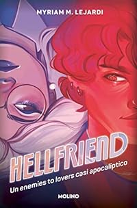 Hellfriend: Un enemies to lovers casi apocalíptico (Ficción Young Adult)
