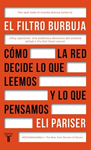 El filtro burbuja: cómo la web decide lo que leemos y lo que pensamos