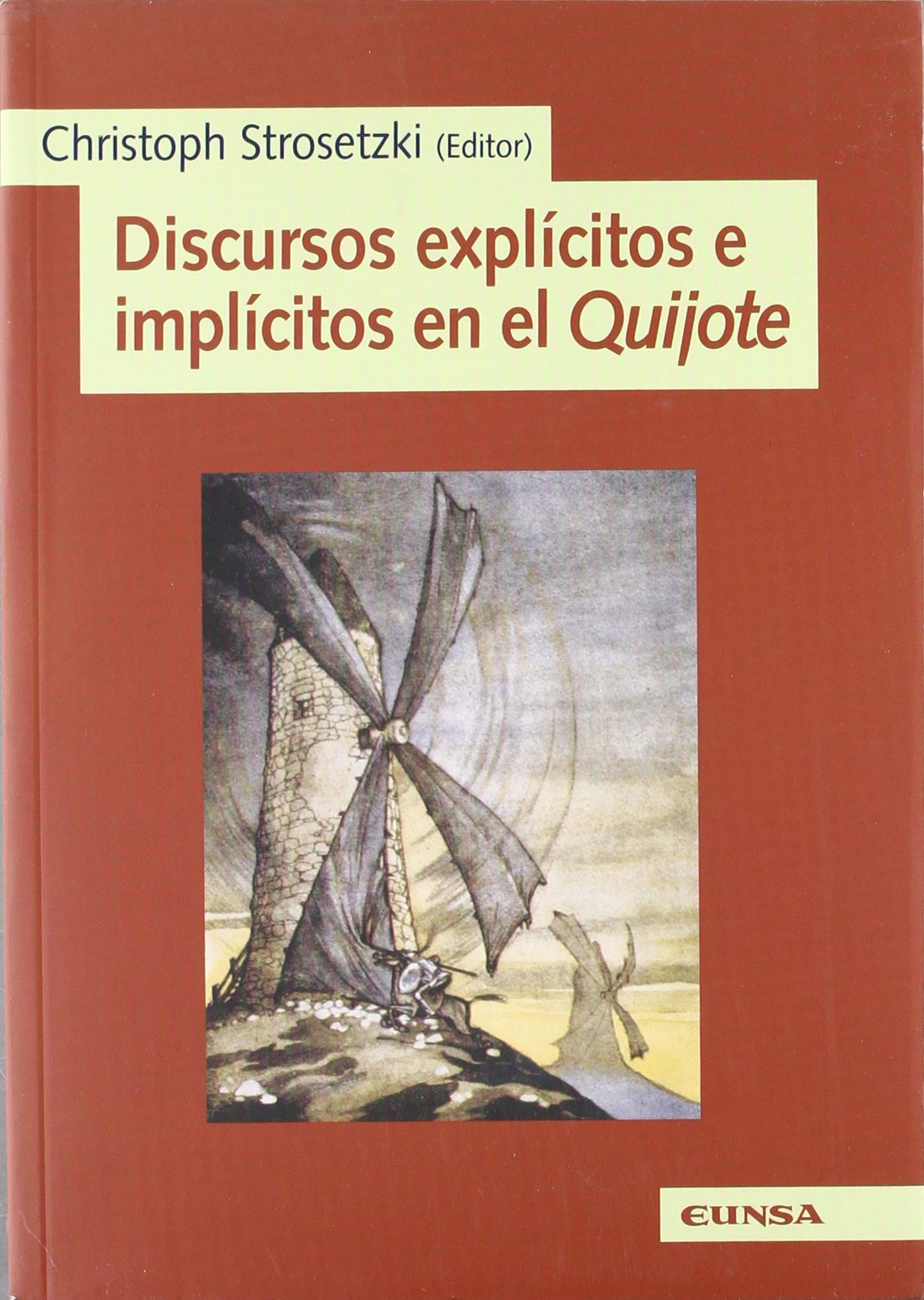 Discursos explícitos e implícitos en El Quijote : congreso celebrado en octubre de 2004, en la Universidad de Münster, Alemania (Literatura hispana)