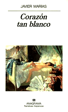 Corazón tan blanco (Narrativas hispánicas, Band 125)