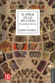 El héroe de las mil caras : psicoanálisis del mito (Antropología)