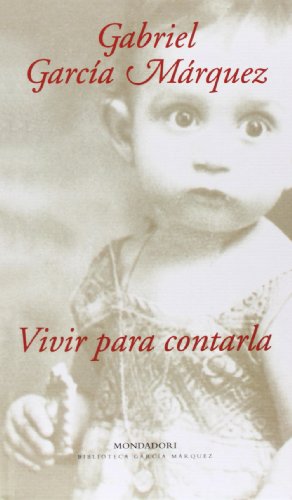 Vivir para contarla (Literatura Random House, Band 101101)