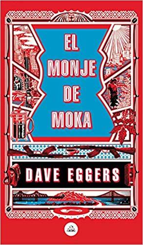 El monje de Moka / The Monk of Mokha (Literatura Random House)
